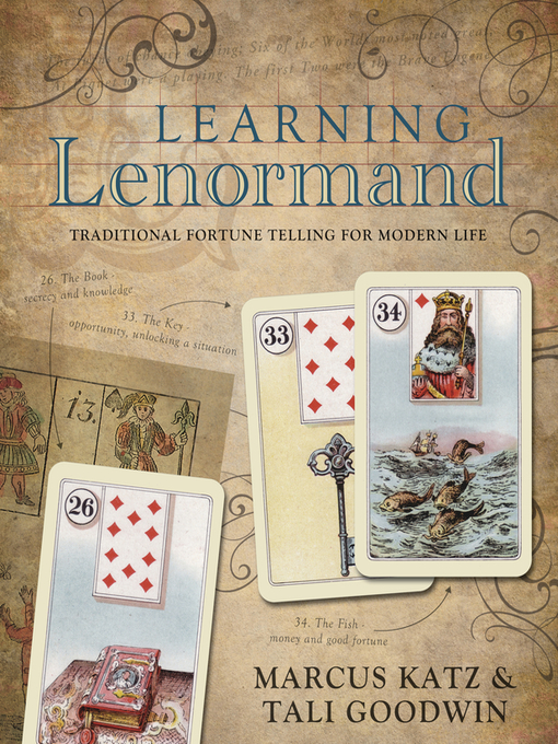 Title details for Learning Lenormand: Traditional Fortune Telling for Modern Life by Marcus Katz - Available
